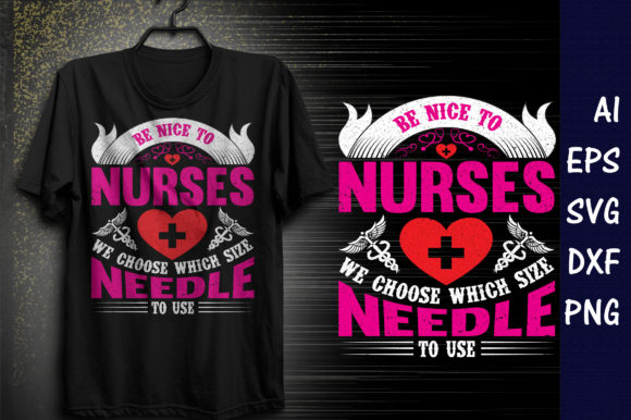 Be Nice to Nurses: Graphics and T-Shirt Designs