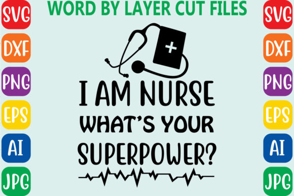 I Am Nurse What is Your Superpower2 Graphics