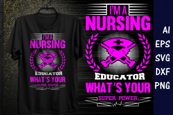 I'm a Nursing Educator T-Shirt Design