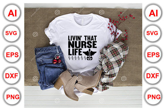 Nurse Quote Design, Livin’ That Nurse Life