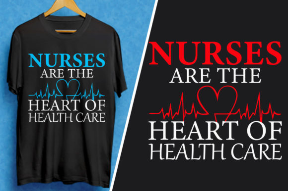 Nurses Are the Heart of Health Care Tees: Graphics and T-Shirt Designs