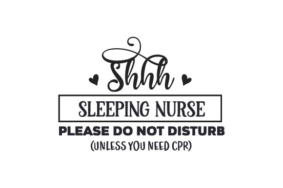 Shhh Sleeping Nurse Crafts & Quotes