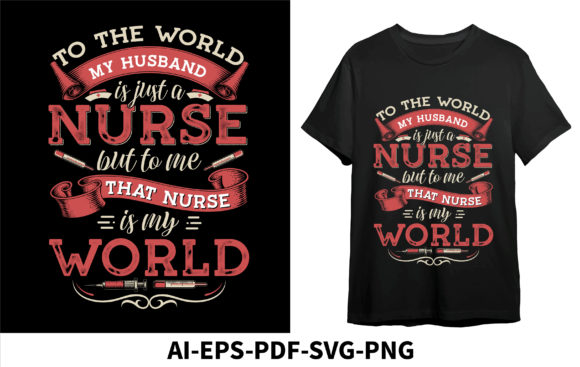 To the World My Husband Nurse but to Me Graphics