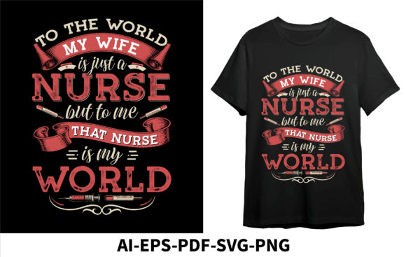 To the World My Wife Nurse but to Me Graphics